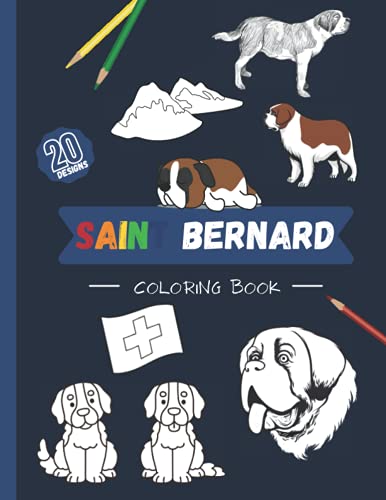 Saint Bernard - Coloring Book - 20 designs: Decor & Stuffed Dog to color for Kids & Adults | 20...