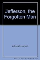 Jefferson, the Forgotten Man B000YG0A50 Book Cover