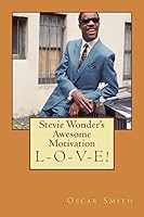 Stevie Wonder's Awesome Motivation: A Courageous Ministry in Music 1511652888 Book Cover