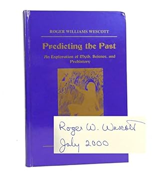 Hardcover Predicting the Past: An Exploration of Myth, Science and Prehistory Book
