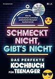  Schmeckt nicht, gibt\'s nicht - das perfekte Kochbuch für Teenager: Wie du mit einfachen, schnellen und leckeren Rezepten kochen lernst  Inkl. den wichtigsten Tipps & Tricks für Kochanfänger