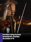 Fitzwilliam String Quartet: Shostakóvich, Cuarteto de cuerda n.º 14
