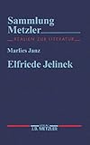 Elfriede Jelinek (Sammlung Metzler) - Marlies Janz 