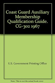 Coast Guard Auxiliary Membership Qualification Guide. CG-302 1967