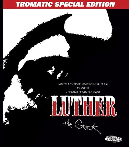 Luther The Geek (Tromatic Special Edition)