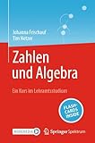  Zahlen und Algebra: Ein Kurs im Lehramtsstudium