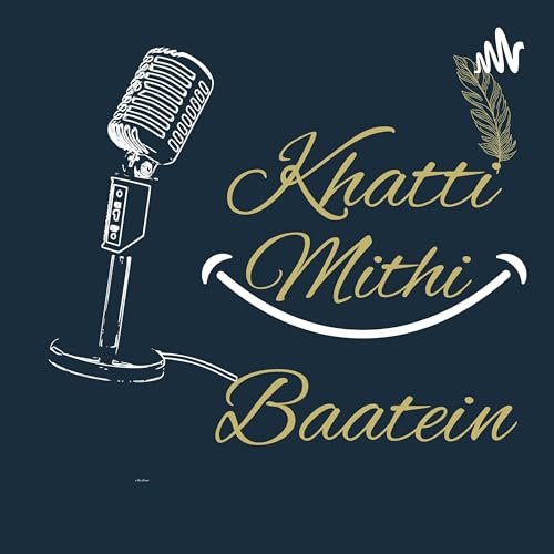 KHATTI MEETHI BAATEIN Podcast Por niyati mehra arte de portada