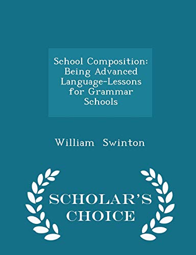 School Composition: Being Advanced Language-Les... 1298113741 Book Cover