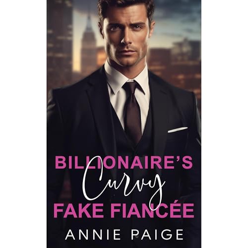 Billionaire's Curvy Fake Fianc&amp;eacute;e by Annie Paige episode artwork