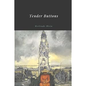 Tender Buttons by Gertrude Stein