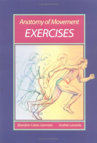 Anatomy of Movement: Exercises Paperback – 1 Jan. 1996