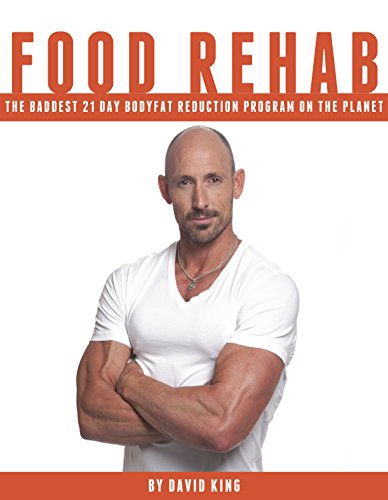 Food Rehab: A Step-by-Step 21-Day Guide to Lose Weight, Burn Body Fat, Break Bad Habits & Beat Your Food Addiction (weight loss program, weight loss plan)