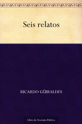 Seis relatos