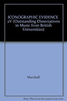 Hardcover ICONOGRAPHIC EVIDENCE 2V (Outstanding Dissertations in Music from British Universities) Book