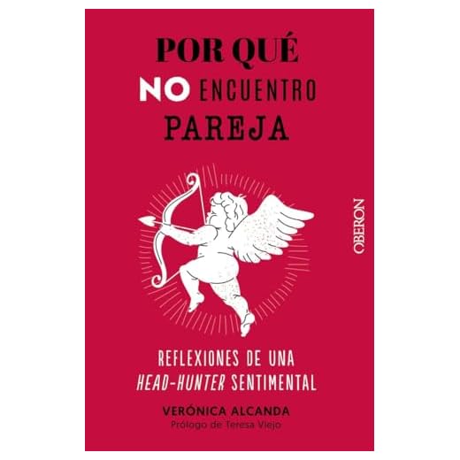 Por qué no encuentro pareja: Reflexiones de una head-hunter sentimental (Libros singulares)