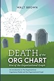 Death of The Org Chart: Rise of the Organizational Graph