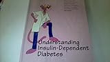 Understanding Insulin-Dependent Diabetes