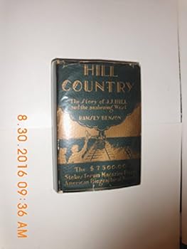 Hardcover Hill country: The story of J.J. Hill and the awakening West Book