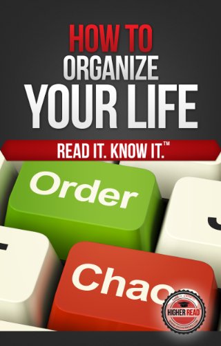 How to Organize Your Life (Every Day)