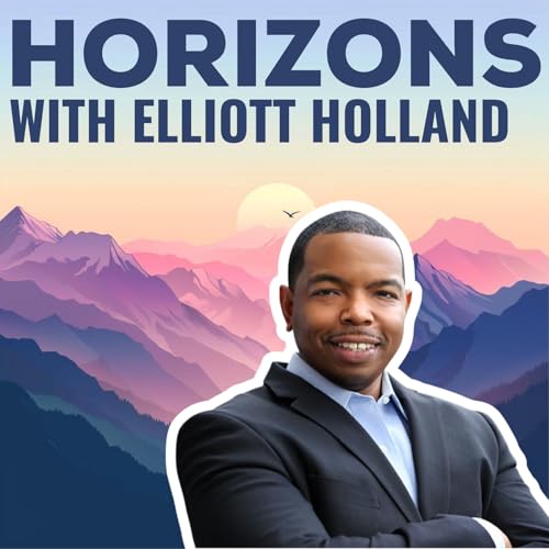 『How To Be Unfireable with Elliott Holland | Horizons Pod』のカバーアート