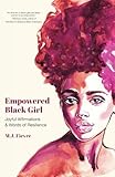 Empowered Black Girl: Joyful Affirmations and Words of Resilience (Book for Black Girls Ages 12+) (Badass Black Girl)