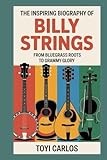 The Inspiring Biography of Billy Strings: From Bluegrass Roots to Grammy Glory