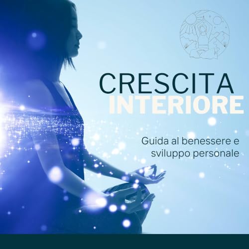 『Crescita interiore: Guida al benessere e sviluppo personale』のカバーアート