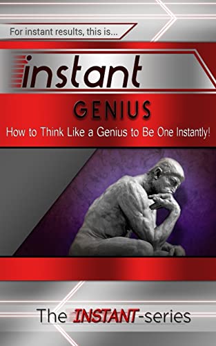 Instant Genius: How to Think Like a Genius to B... 1516974298 Book Cover