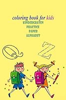 Coloring book for kids .kindergarten practice paper /alphabet: kids drawing journal notebook B089M41V4D Book Cover