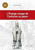  L\'étrange voyage de Confucius au Japon: L\'ETRANGE VOYAGE DE CONFUCIUS AU JAPON