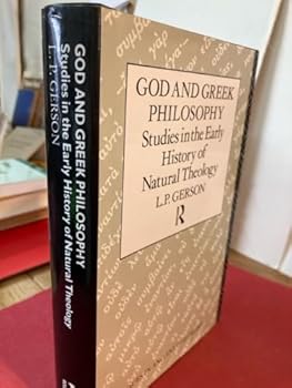 God and Greek Philosophy: Studies in the Early History of Natural Theology (Issues in Greek Philosophy)