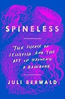 Algopix Similar Product 9 - Spineless The Science of Jellyfish and