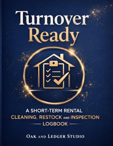 Turnover Ready: A Short-Term Rental Cleaning, Restock, and Inspection Logbook