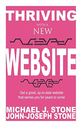 Thriving With A NEW Website: Get a great, up-to-date website that...