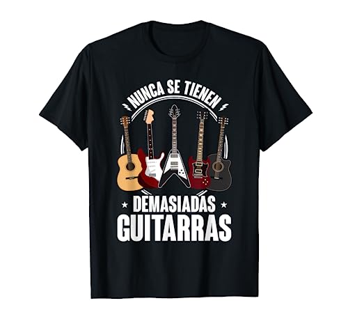 Nunca Se Tienen Suficientes Guitarras Rock Guitarrista Camiseta