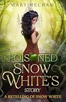 Poisoned: Snow White's Story B0BGFBFWZD Book Cover