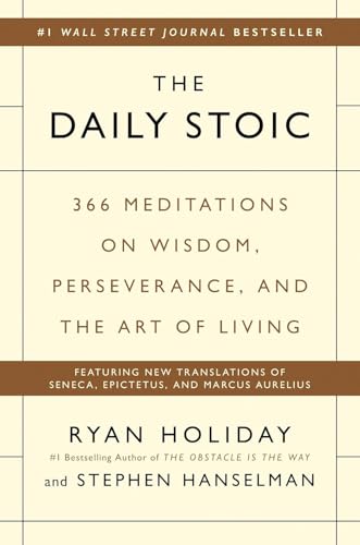 The Daily Stoic: 366 Meditations on Wisdom, Perseverance, and the