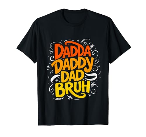 Dadda Daddy Dad Bruh Cool Father Papa Diseño de texto Camiseta