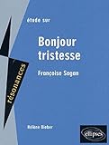  Etude sur Françoise Sagan: Bonjour tristesse (Résonances)
