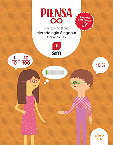 Portada de Libro. Piensa infinito. Matemáticas. Metodología Singapur. Explora y aprende. 6 Primaria