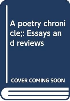 Hardcover A poetry chronicle;: Essays and reviews Book