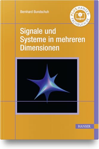 Preisvergleich Produktbild Signale und Systeme in mehreren Dimensionen: Ein Lehrbuch mit Praxisbeispielen und Programmierübungen
