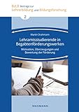  Lehramtsstudierende in Begabtenförderungswerken: Motivation, Überzeugungen und Bewertung der Förderung (Beiträge zur Lehrerbildung und Bildungsforschung)