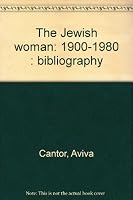 The Jewish Woman, 1900-1980 : Bibliography 096020363X Book Cover