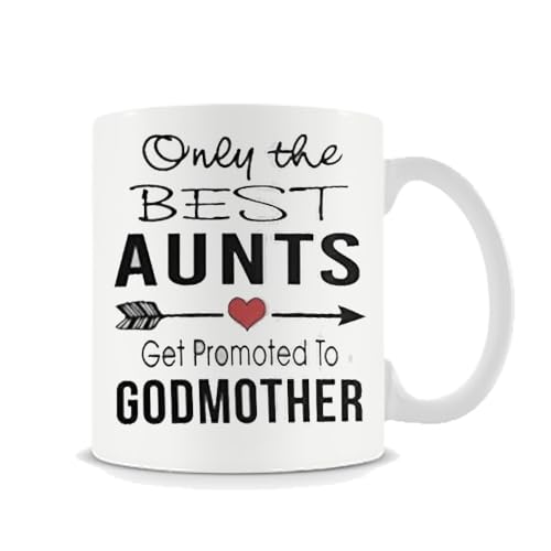 Only The Best Aunts Get Promoted to Godmother - Gift for Auntie Coffee Tea Mug Birthday Mothers Day White Ceramic Cup Mug.