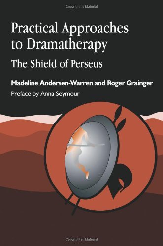 Practical Approaches to Dramatherapy: The Shield of Perseus (Arts Therapies)