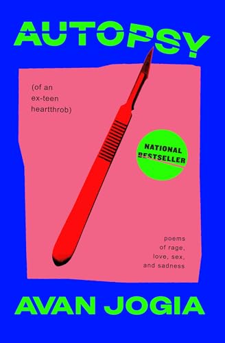 Autopsy (of an Ex-Teen Heartthrob): (poems of rage, love, sex, and sadness)