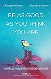 Be As Good As You Think You Are