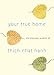 Your True Home: The Everyday Wisdom of Thich Nhat Hanh: 365 days of practical, powerful teachings from the beloved Zen teacher