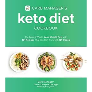 Carb Manager’s Keto Diet Cookbook: The Easiest Way to Lose Weight Fast with 101 Recipes That You Can Track with QR Codes Paperback – 1 Feb. 2021